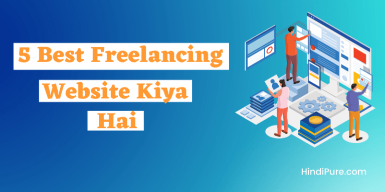 5 Best Freelancing Website Kiya Hai